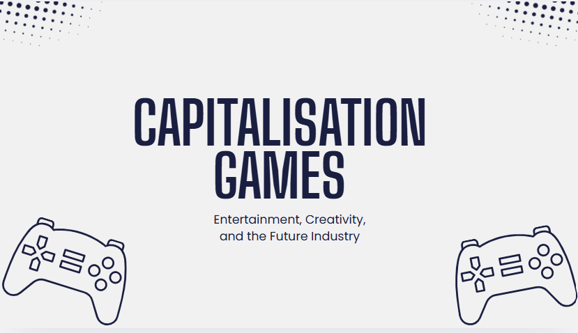 Capitalisation games
