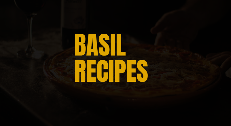 Basil Recipes