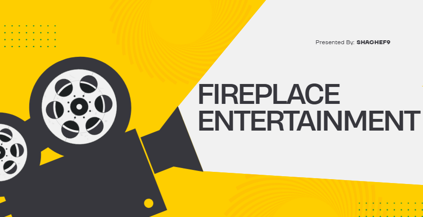 FIREPLACE ENTERTAINMENT