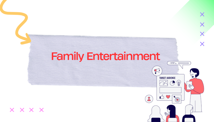 Family Entertainment