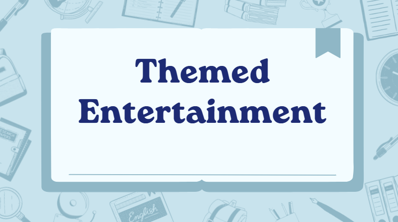 Themed Entertainment