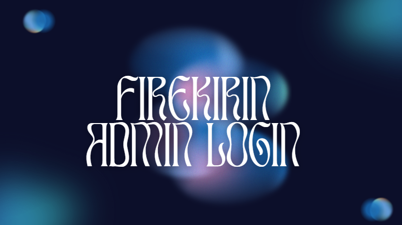 FireKirin Admin Login