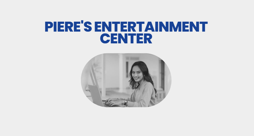 Piere's Entertainment Center