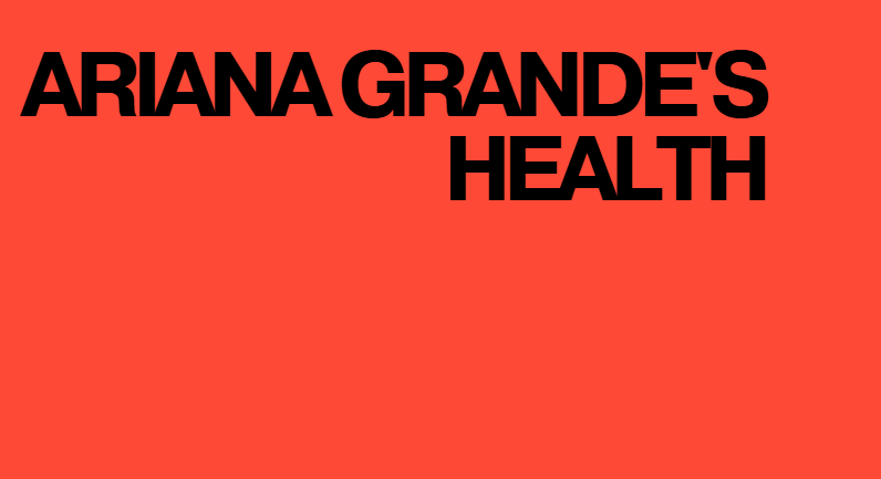 Ariana Grande's Health