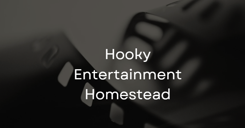 Hooky Entertainment Homestead