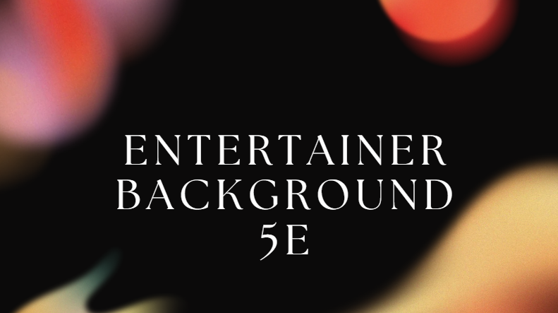 Entertainer Background 5e