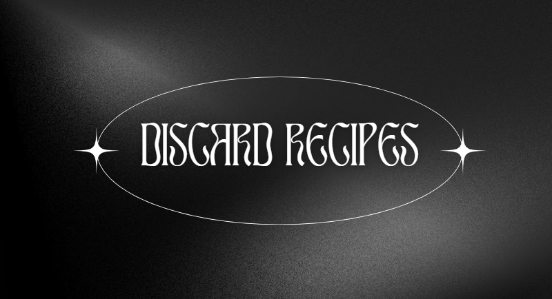 Discard Recipes