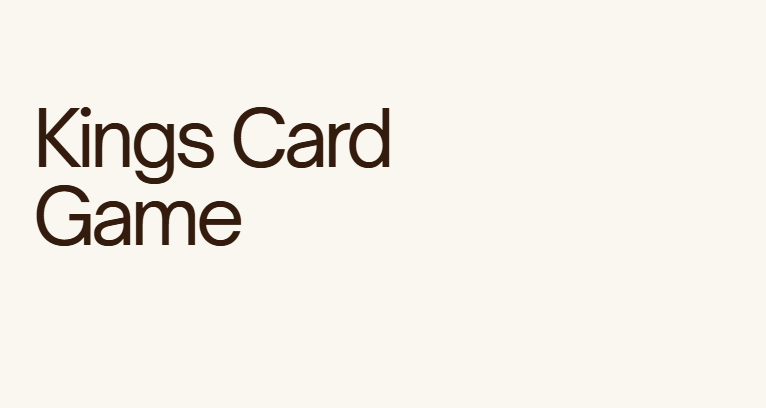 Kings Card Game