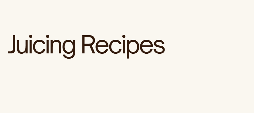 Juicing Recipes